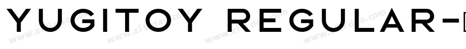 Yugitoy Regular字体转换